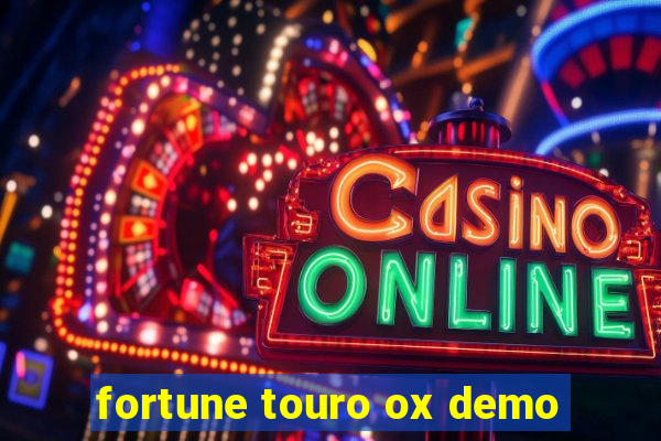 fortune touro ox demo